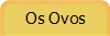 Os Ovos